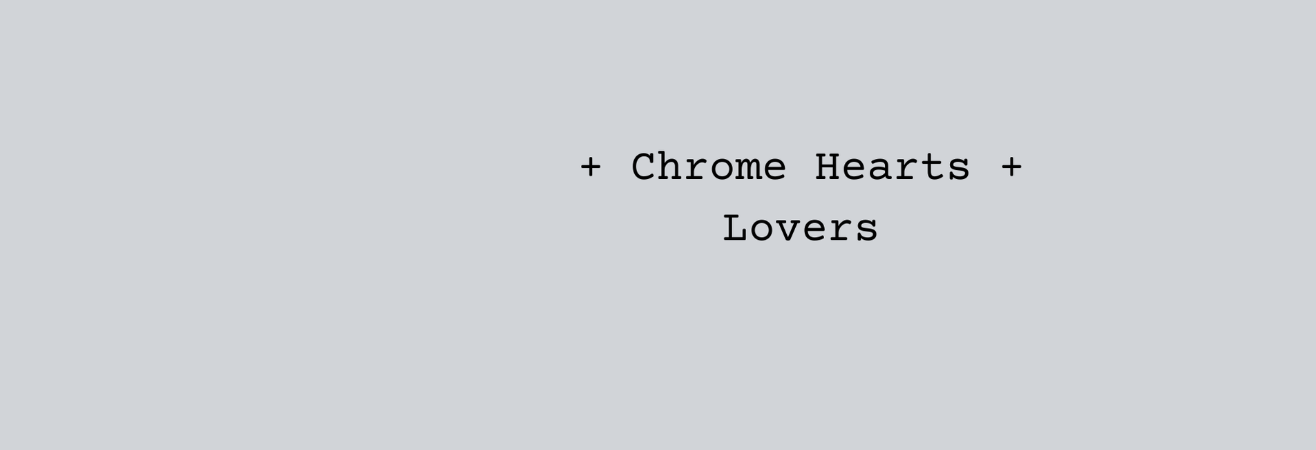 CHROME HEARTS